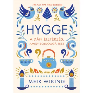HYGGE - A dán életérzés, amely boldoggá tesz - Meik Wiking