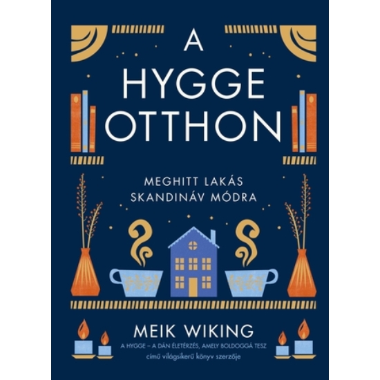 A HYGGE OTTHON - Meghitt lakás skandináv módra - Meik Wiking